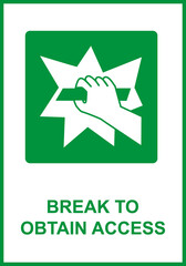 Green sign break to obtain access. Place where glass must be broken to gain access to equipment or...