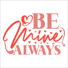 Be mine always SVG Design