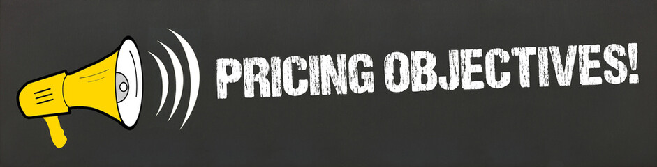 Pricing Objectives!