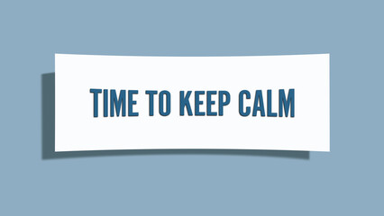 Time to keep calm. A card isolated on blue background.