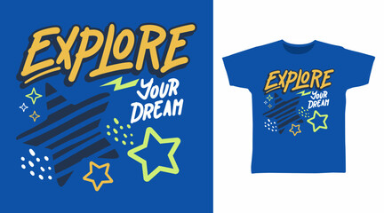 Explore your dream typography hand drawn vector t-shirt design