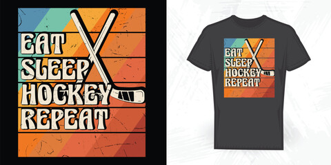 Fototapeta premium Eat Sleep Hockey Repeat Funny Hockey Player Lover Vintage Hockey T-shirt Design 