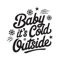  T-Shirt typography, T-Shirt, design, vector, Holly day, Baby it's Cold Outside