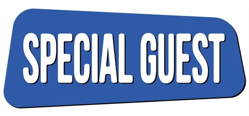 SPECIAL GUEST text on blue trapeze stamp sign.
