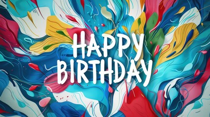 Obraz premium HAPPY BIRTHDAY with colorful splash background
