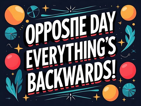 Opposite Day Everything Backwards Celebration