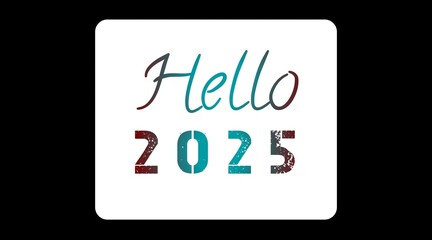 Hello 2025 happy new year colorful greetings on white with black color background 