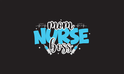 Fototapeta premium Mom Nurse Boss T-Shirt Design