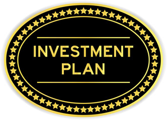 Black and gold color oval label sticker with word investment plan on white background