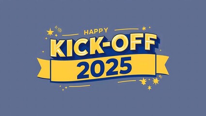 2025 happy new year, logo with text Kick Off 2025. in yellow and blue. modern and contemporary logo, new year concept, Holiday banner, vector stock illustration, created with generative ai