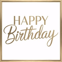 Fototapeta premium Happy Birthday Greeting with Gold Text and Frame on White Background