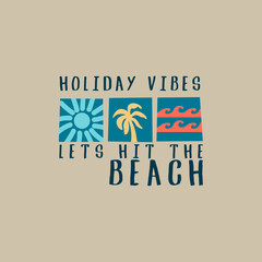 Holiday beach  vibes typography minimal graphic print