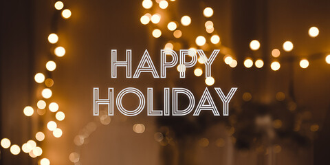 "Happy Holiday" text in minimalist white lettering, surrounded by blurred warm bokeh of golden fairy lights, creating a festive and cozy holiday feel.

