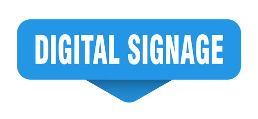 DIGITAL SIGNAGE