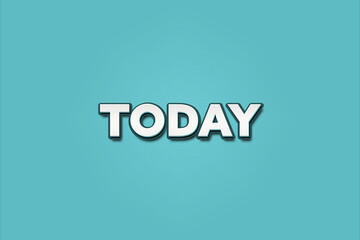 Today. A Illustration with white text isolated on light green background.
