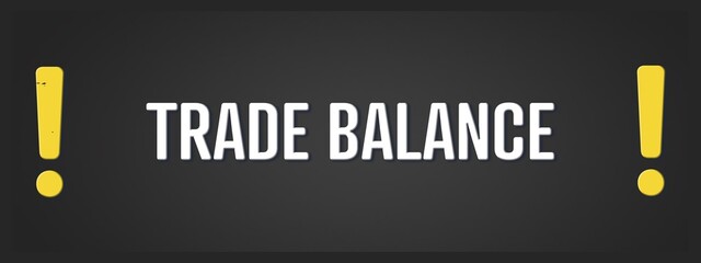 Trade balance. A blackboard with white text. Illustration with grunge text style.