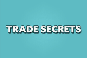 Trade Secrets. A Illustration with white text isolated on light green background.
