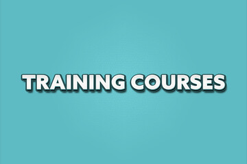 Training Courses. A Illustration with white text isolated on light green background.