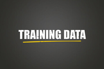 Training Data. A blackboard with white text. Illustration with grunge text style.