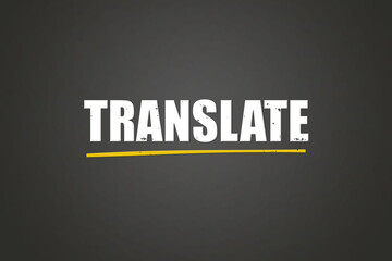 Translate. A blackboard with white text. Illustration with grunge text style.