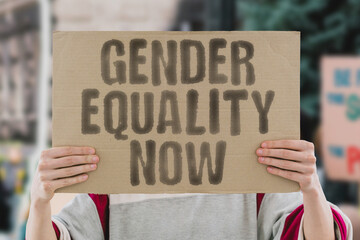 "Gender equality now" emphasizes inclusivity and fair representation. Inclusivity. Representation. Fairness. Rights. Justice. Opportunity. Advocacy