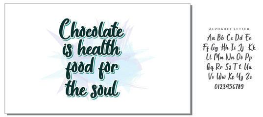 Quote typographical about chocolate. Graphic design lifestyle lettering. Chocolate is health food for the soul.