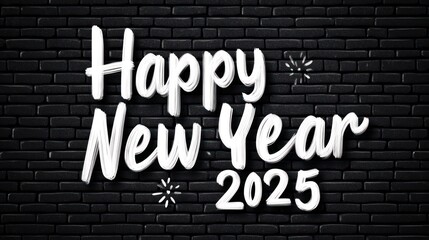 Obraz premium Happy New Year 2025 white text on black brick wall.