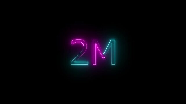 Neon 2M text animation  on black background. 