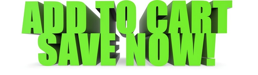 Add To Cart Save Now!, 3d text