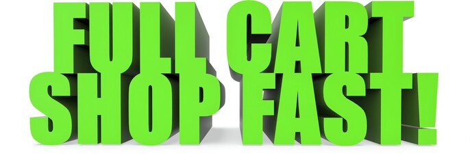 Full Cart Shop Fast!, 3d text
