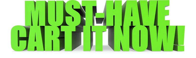 Must Have Cart It Now!, 3d text