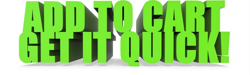 Add To Cart Get It Quick!, 3d text