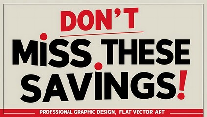 Fototapeta premium Dont Miss These Savings Advertisement Graphic Design