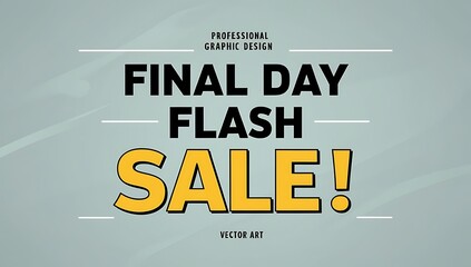 Obraz premium Final Day Flash Sale Announcement Graphic Design