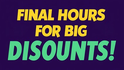 Obraz premium Final Hours For Big Discounts Available Now