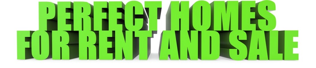 Perfect Homes For Rent And Sale, 3d text