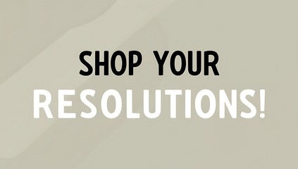 Fototapeta premium Shop Your Resolutions A Motivational Message For New Year