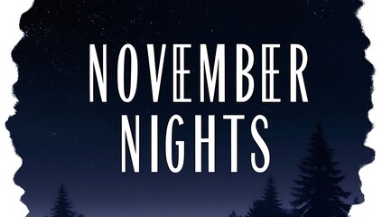 November Nights Starry Sky Forest Scene