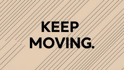 Beige Background With Diagonal Lines And Keep Moving Text