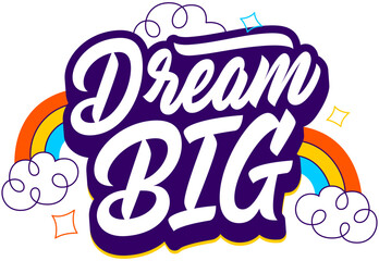 lettering dream big with clouds and rainbows text