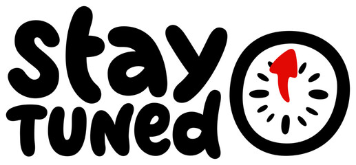 lettering sticker stay tuned with clock text
