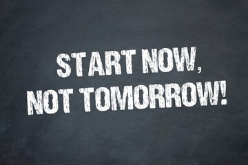 Obraz premium Start now, not tomorrow! 