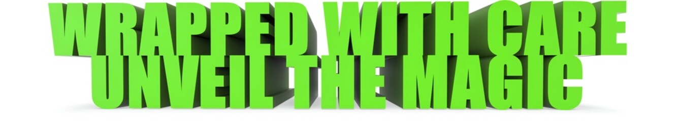Wrapped With Care unveil The Magic, 3d text