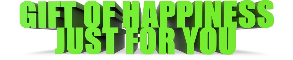 Gift Of Happiness just For You, 3d text