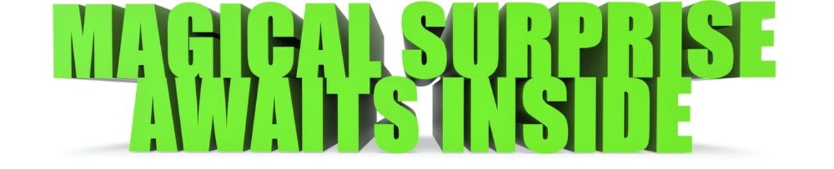 Magical Surprise awaits Inside, 3d text