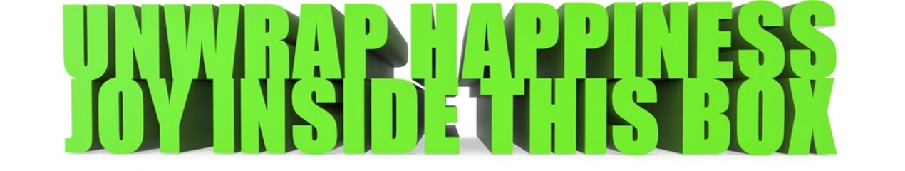Unwrap Happiness joy Inside This Box, 3d text