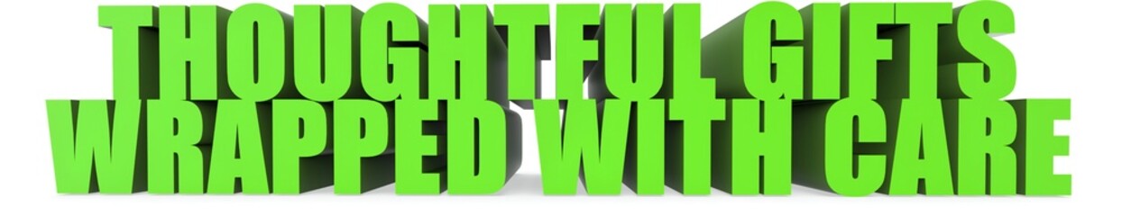 Thoughtful Gifts wrapped With Care, 3d text