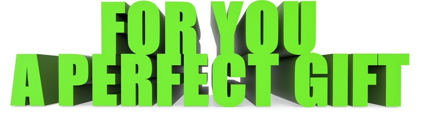 For You a Perfect Gift, 3d text