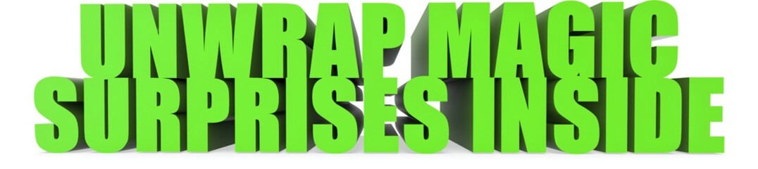 Unwrap Magic surprises Inside, 3d text