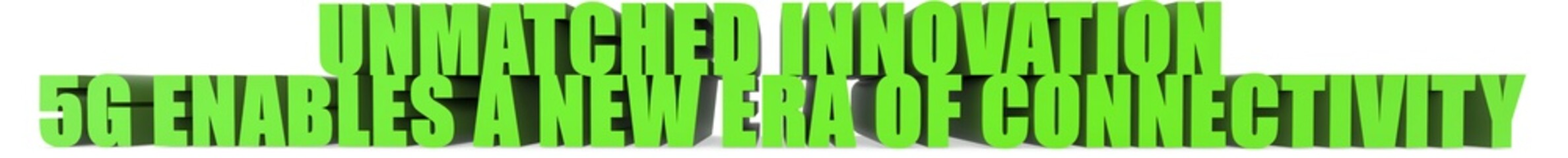 Unmatched Innovation 5g Enables A New Era Of Connectivity, 3d text